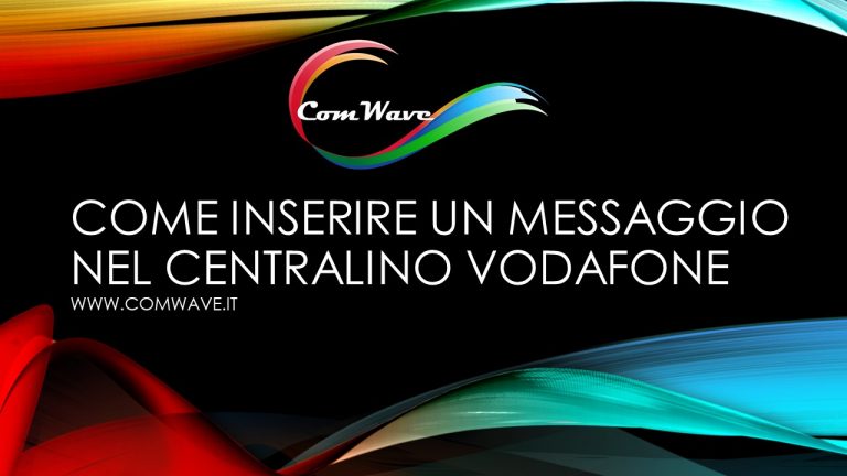 Scopri di più sull'articolo Come inserire un messaggio nel centralino Vodafone