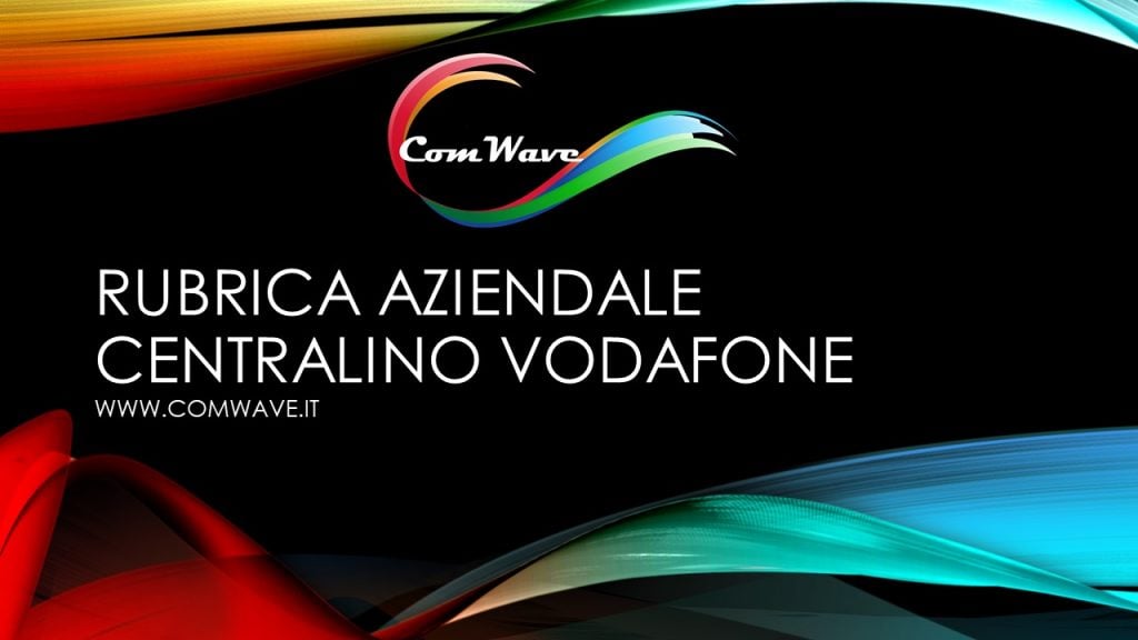 come configurare rubrica aziendale centralino vodafone