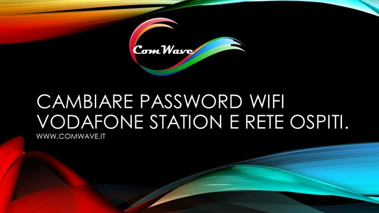 Scopri di più sull'articolo Cambiare password WIFI Vodafone Station e rete ospiti