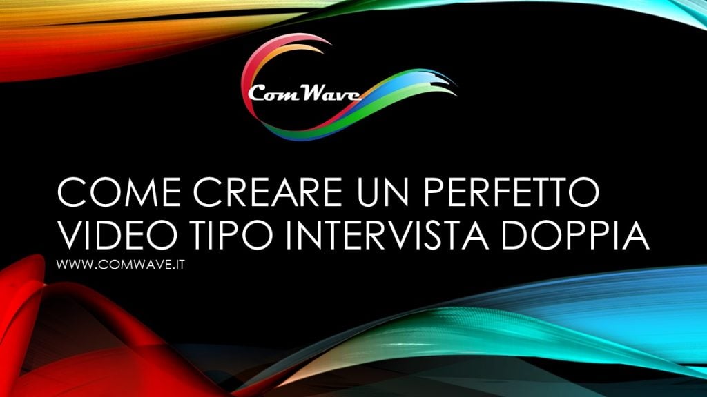 Creare un perfetto video tipo Intervista doPPia