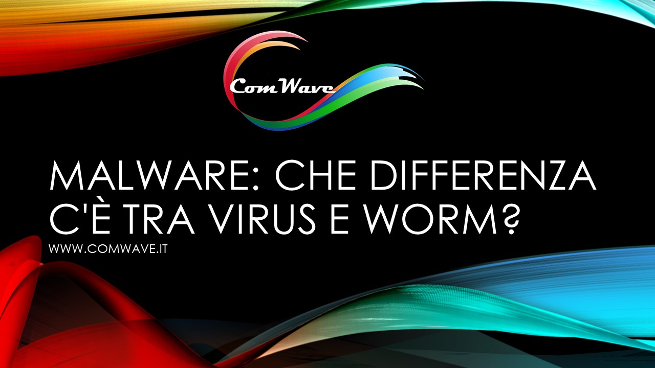 Malware Che differenza ce tra virus e worm