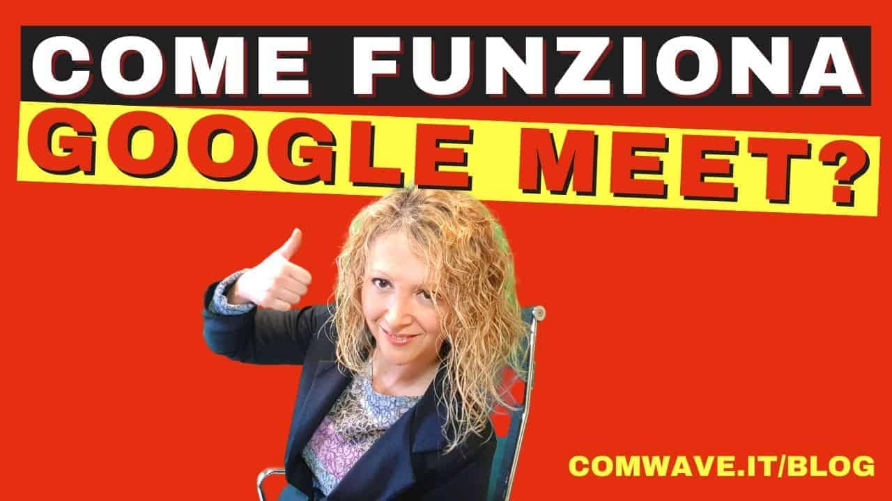 Scopri di più sull'articolo Come funziona Google Meet? Come creare una riunione su Meet?