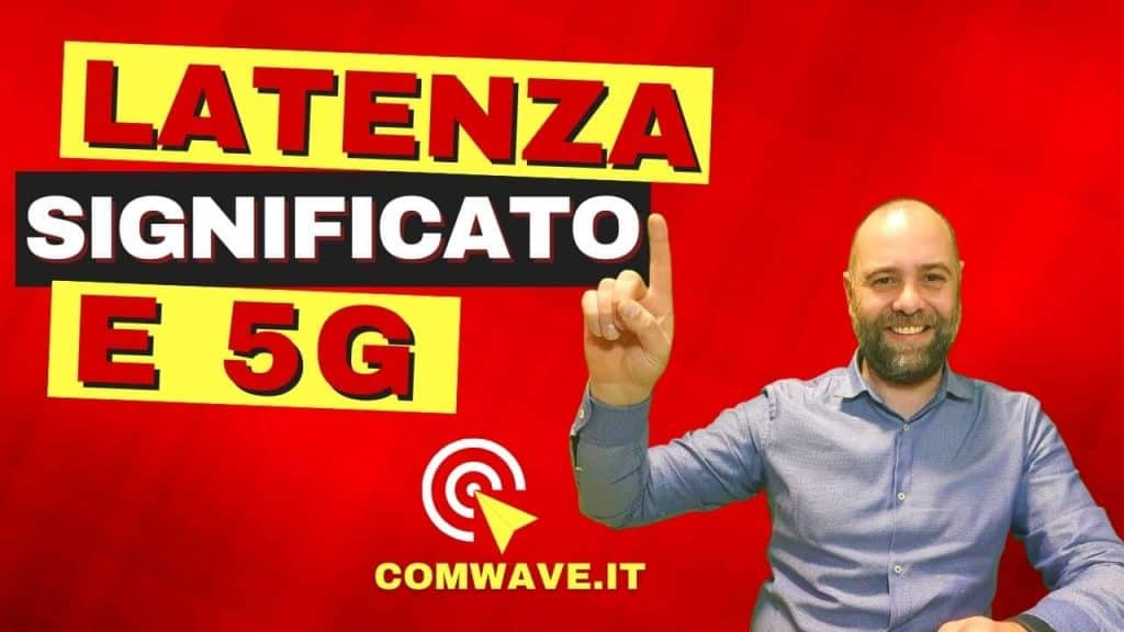 Latenza significato e Tempo di latenza 5g
