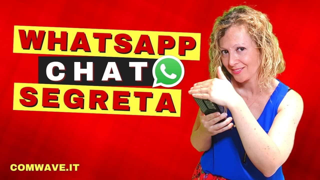 Al momento stai visualizzando CHAT SEGRETA WHATSAPP: Esistono le Chat Segrete su WhatsApp?