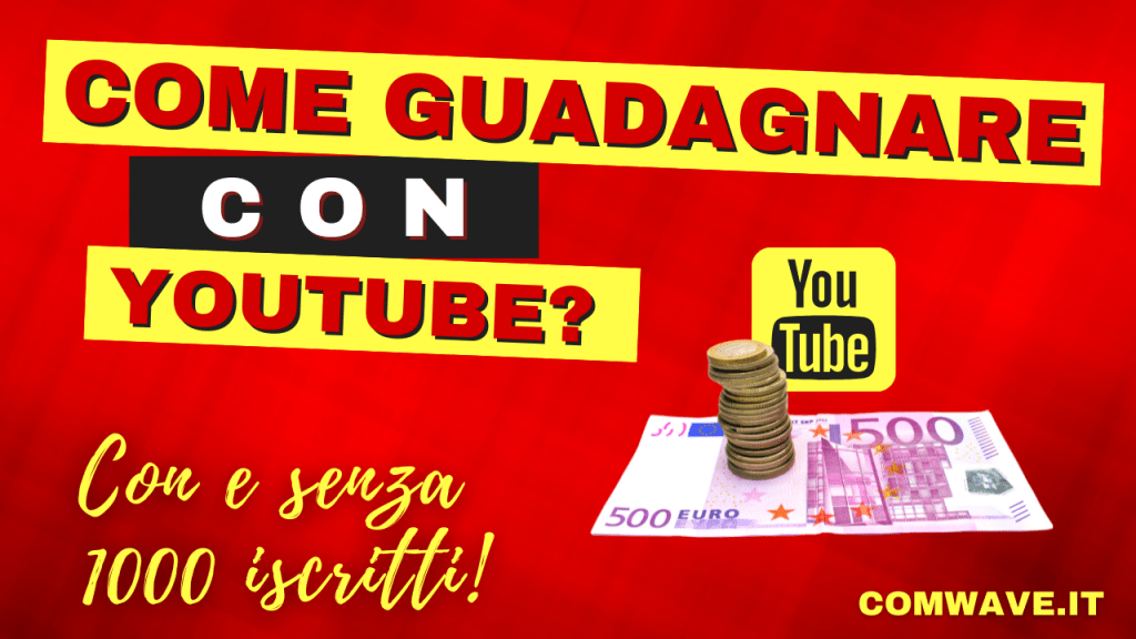 Come guadagnare con YouTube con e senza Monetizzazione YouTube