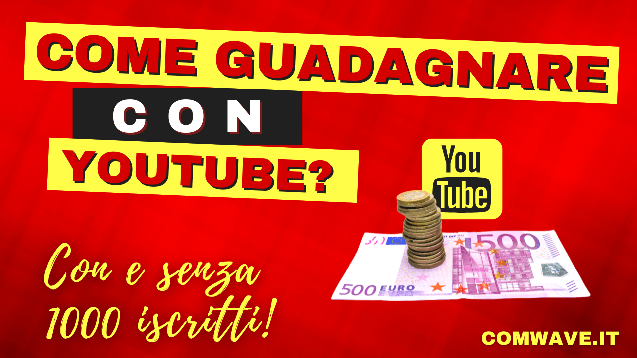 Come guadagnare con YouTube con e senza Monetizzazione YouTube