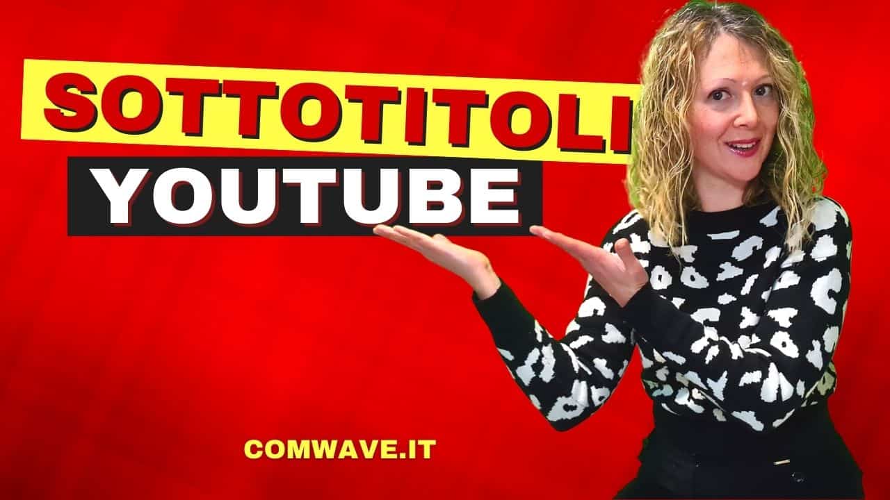 Scopri di più sull'articolo Sottotitoli YouTube: tutto quello che devi sapere!