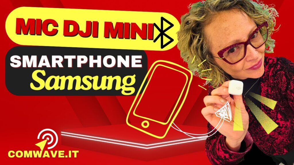 Donna che mostra un piccolo microfono wireless bianco con uno sfondo che indica "MIC DJI MINI", "SMARTPHONE Samsung" e il logo di Comwave.it